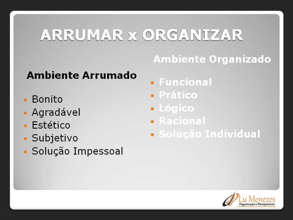 Saiba a diferença entre arrumar e organizar Sou Méier